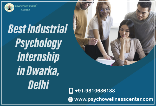 Best Industrial Psychology Internship in Dwarka, Delhi